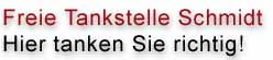 Freie Tankstelle Schmidt - Hier tanken Sie richtig